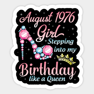 August 1976 Girl Stepping Into My Birthday 44 Years Like A Queen Happy Birthday To Me You Sticker